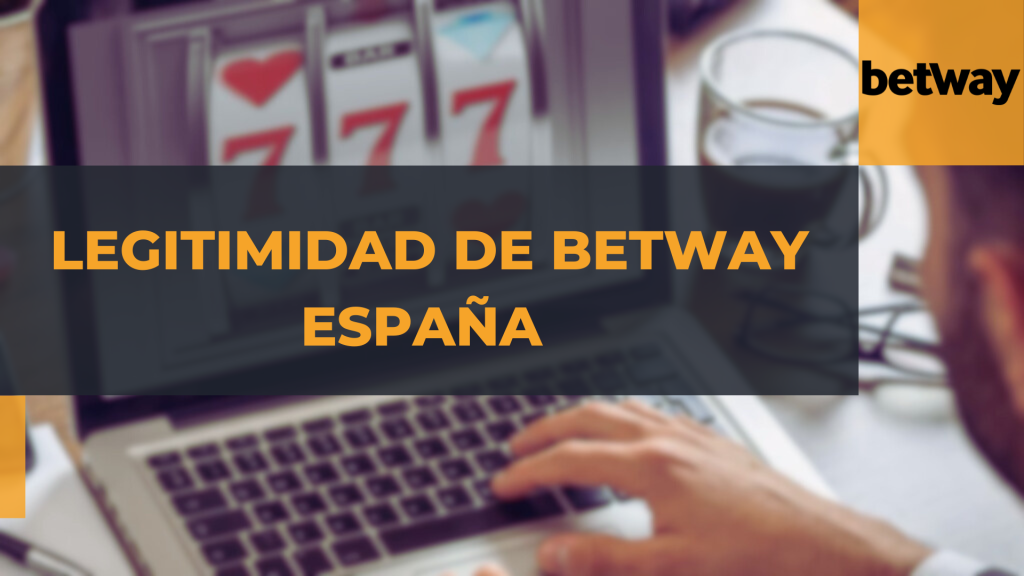 Legitimidad de Betway España 