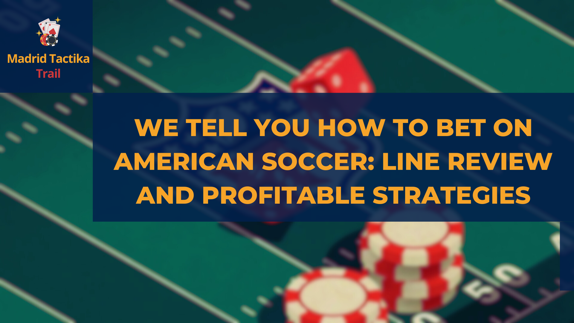 We tell you how to bet on American soccer: line review and profitable strategies