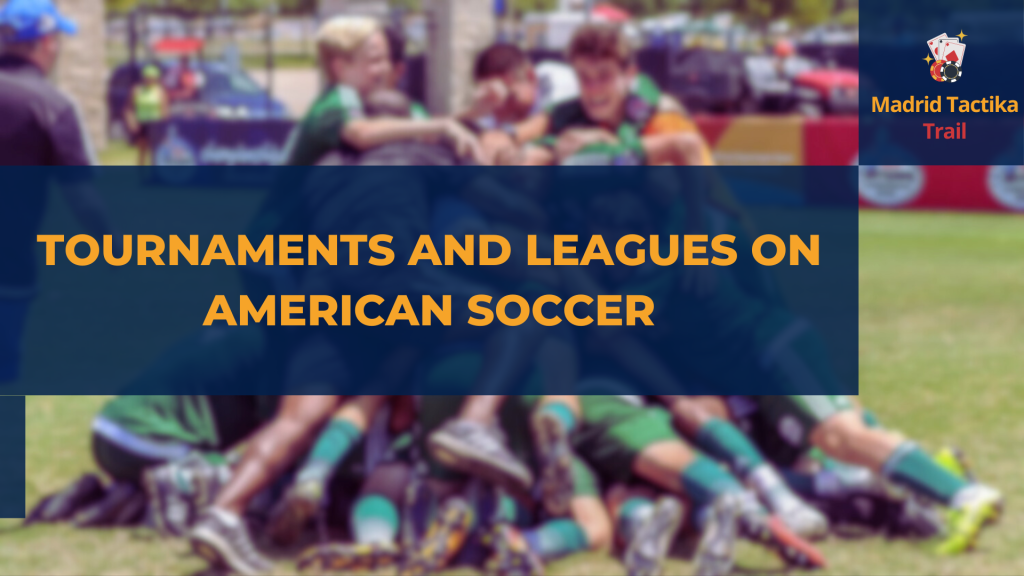 Tournaments and leagues on American soccer