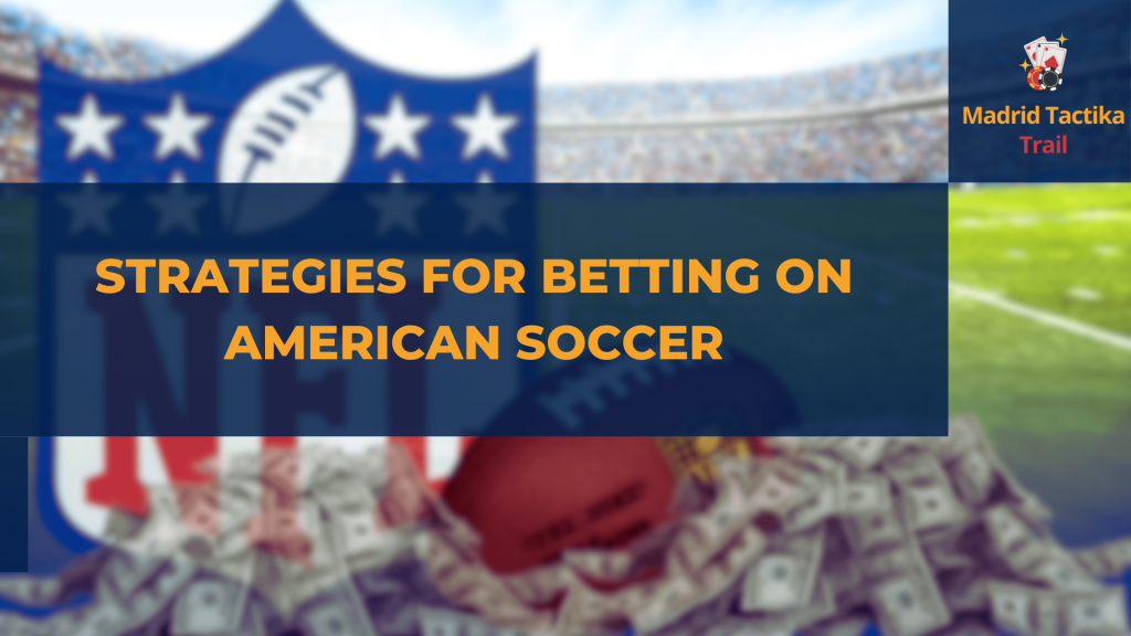 Strategies for betting on American soccer