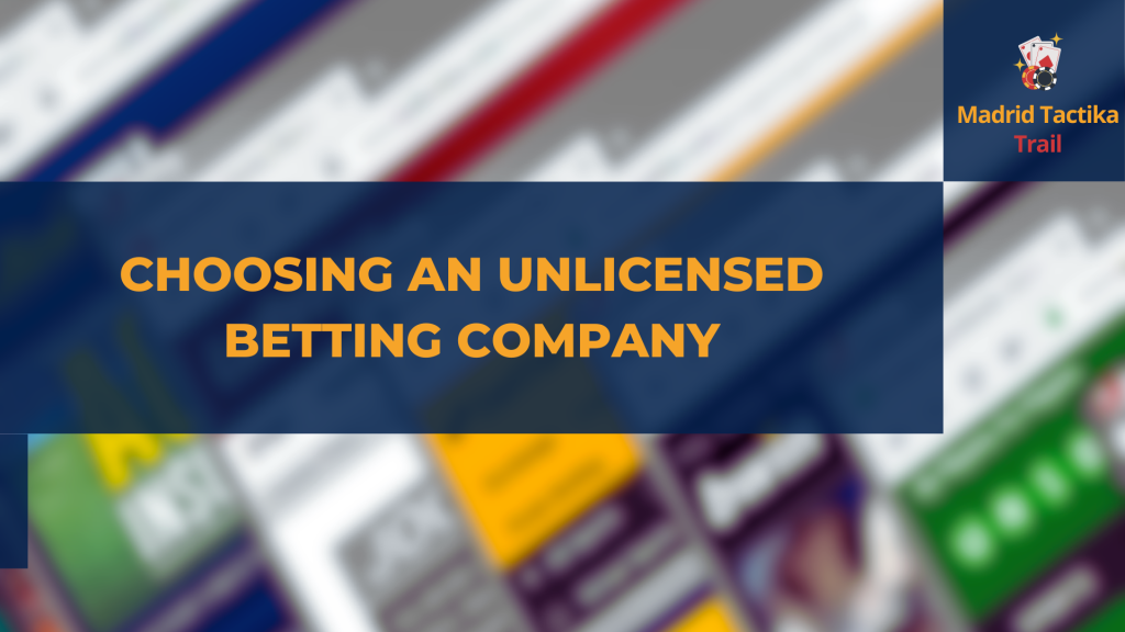 Choosing an unlicensed betting company