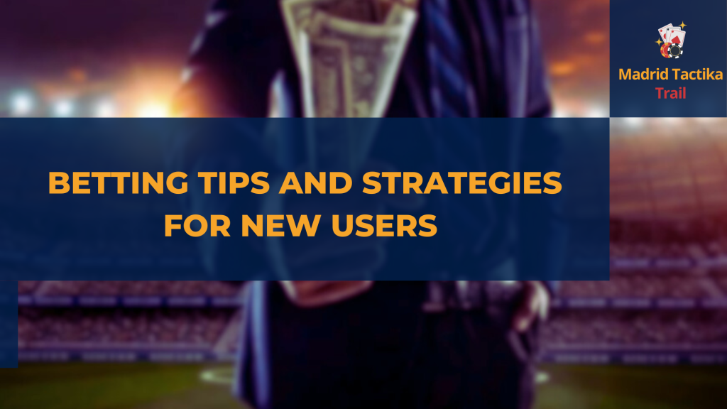 Betting tips and strategies for new users 