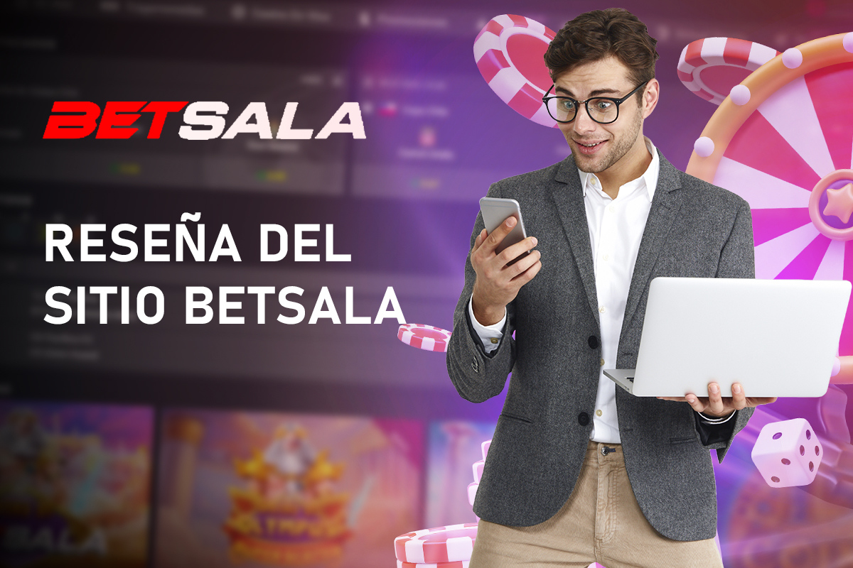 Reseña del sitio BetSala: Navegación, secciones y primeras impresiones